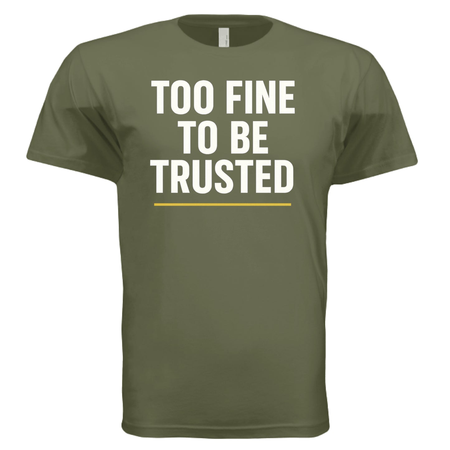 MILITARY GREEN - ‘Too Fine to Be Trusted’ women’s tee – playful confidence shirt – flirty fashion by VBD Couture