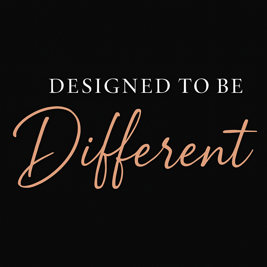 Designed to Be Different (DBD)