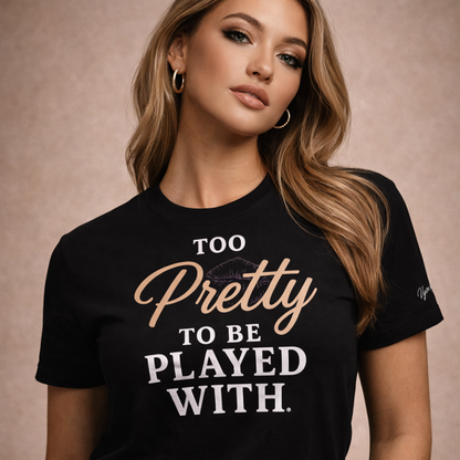 Too Pretty to Be Played with | VBD Couture