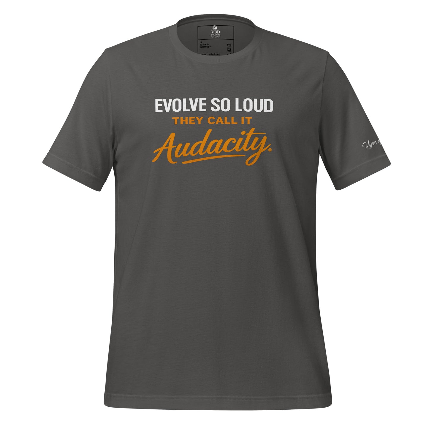 Unisex silver shirt with bold typography reading Evolve So Loud They Call It Audacity by VBD Couture from the Design to Be Different collection