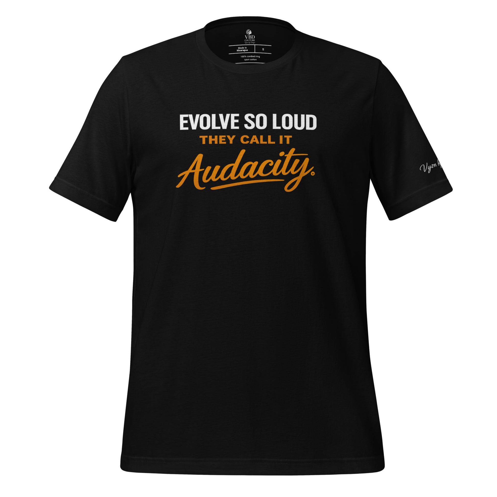 Unisex black shirt with bold typography reading Evolve So Loud They Call It Audacity by VBD Couture from the Design to Be Different collection