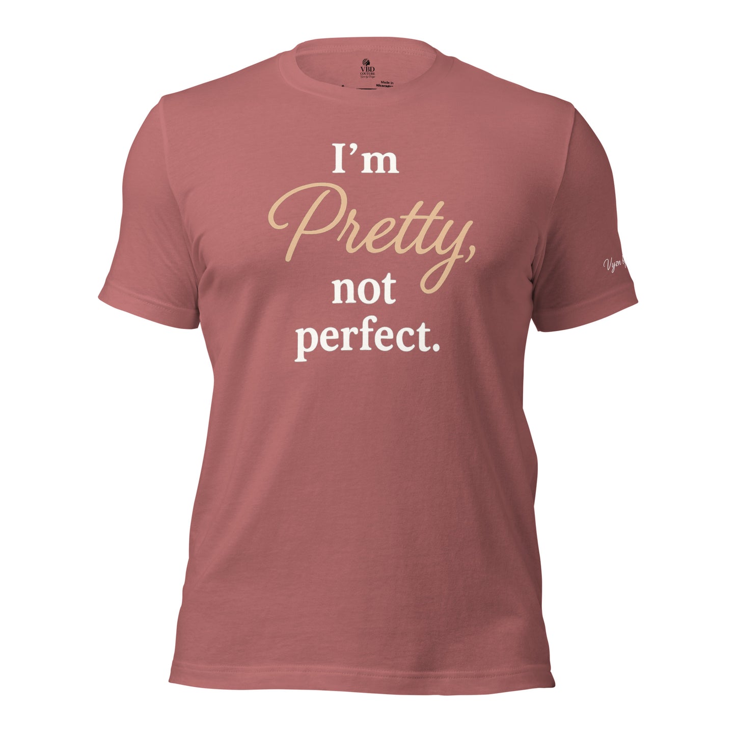 Mauve ‘I’m Pretty, Not Perfect’ statement tee for confident women – bold self-love quote shirt – VBD Couture