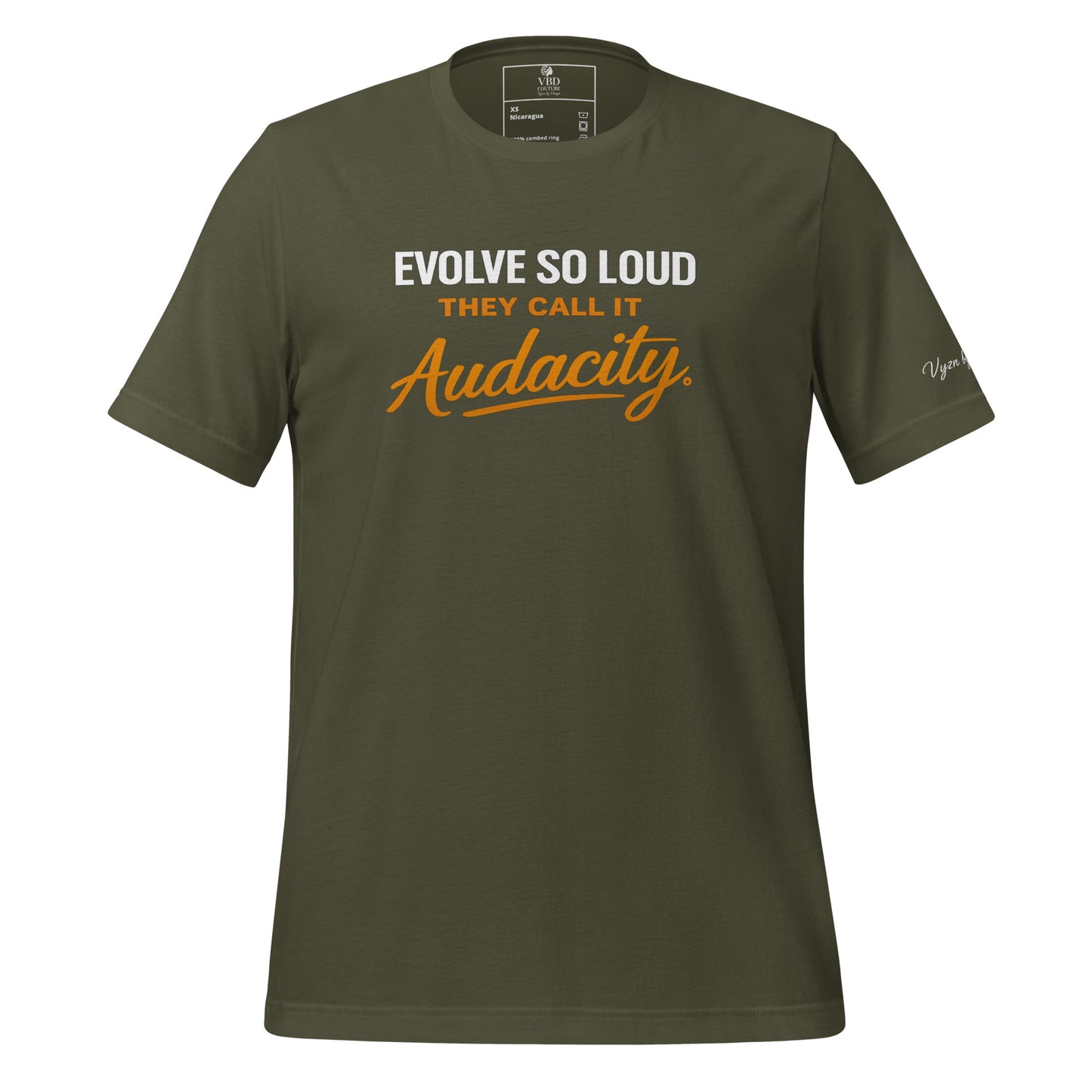 Unisex army shirt with bold typography reading Evolve So Loud They Call It Audacity by VBD Couture from the Design to Be Different collection