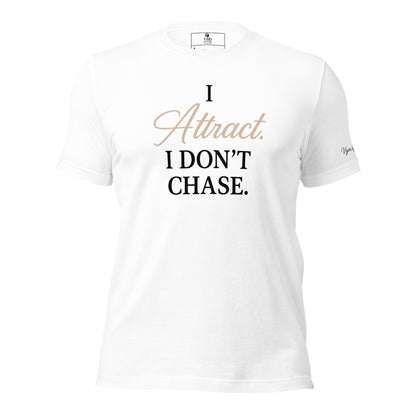 White ‘I Attract I Don’t Chase’ t-shirt – feminine energy law of attraction shirt – VBD Couture empowerment fashion
