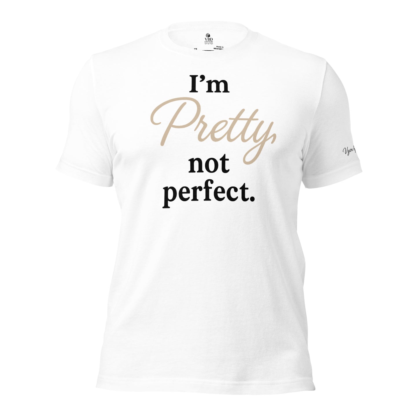 White ‘I’m Pretty, Not Perfect’ statement tee for confident women – bold self-love quote shirt – VBD Couture