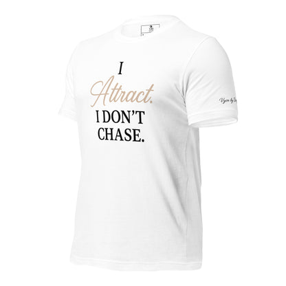 White ‘I Attract I Don’t Chase’ t-shirt – feminine energy law of attraction shirt – VBD Couture empowerment fashion